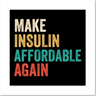 Make Insulin Affordable Again - Diabetic tshirt Posters and Art